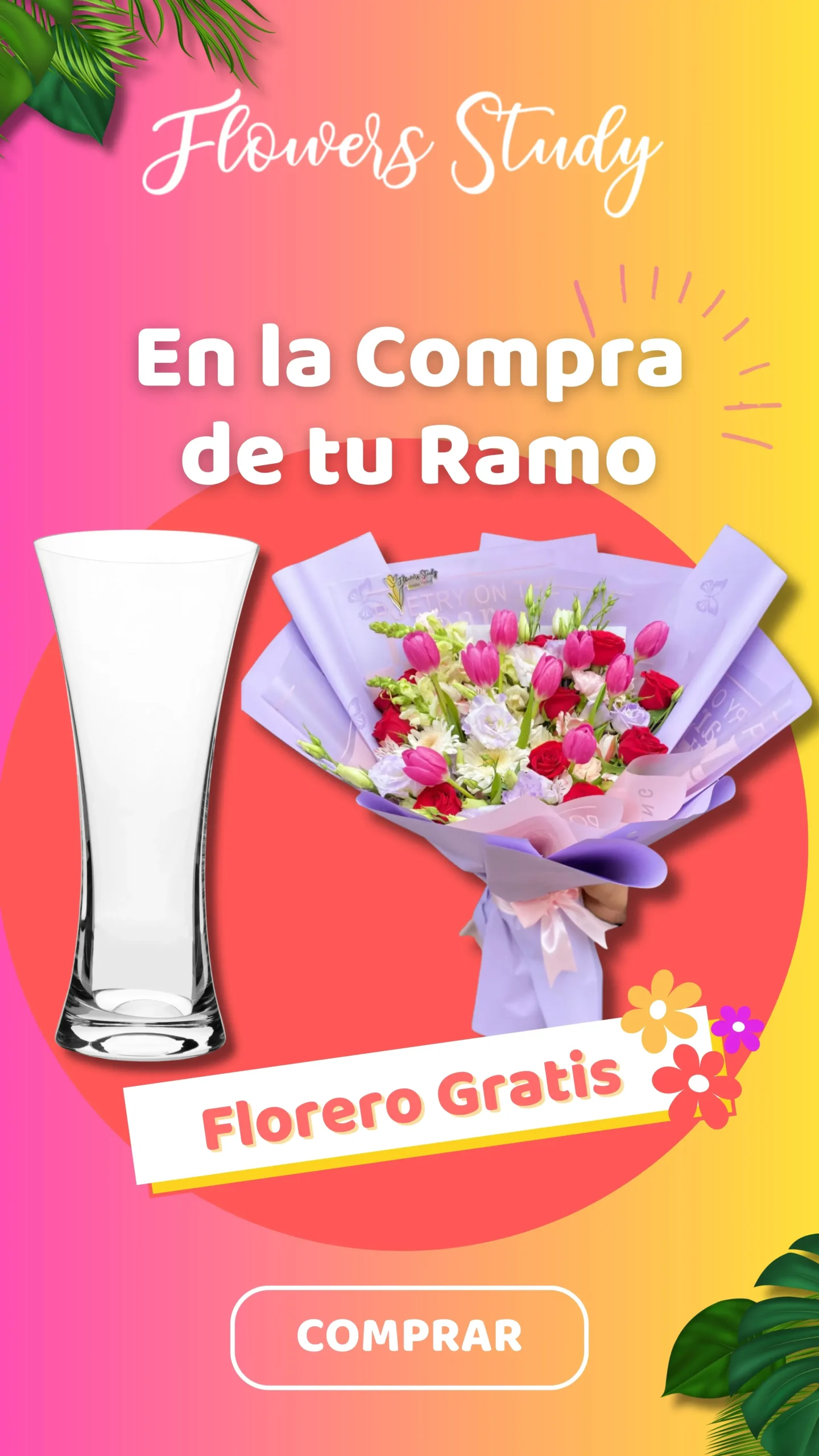 Promoción de Flowers Study: en la compra de tu ramo recibe un florero gratis.